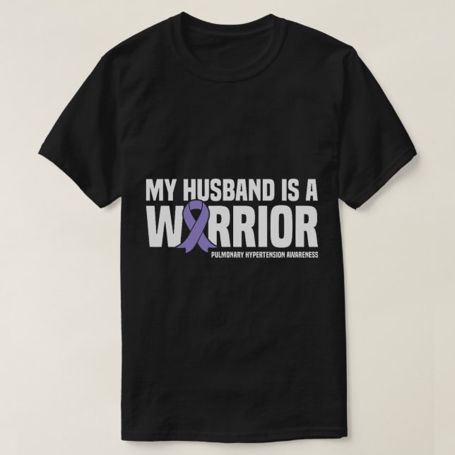 My Husband is a Warrior Pulmonary Hypertension Awa T-Shirt (Design Front)