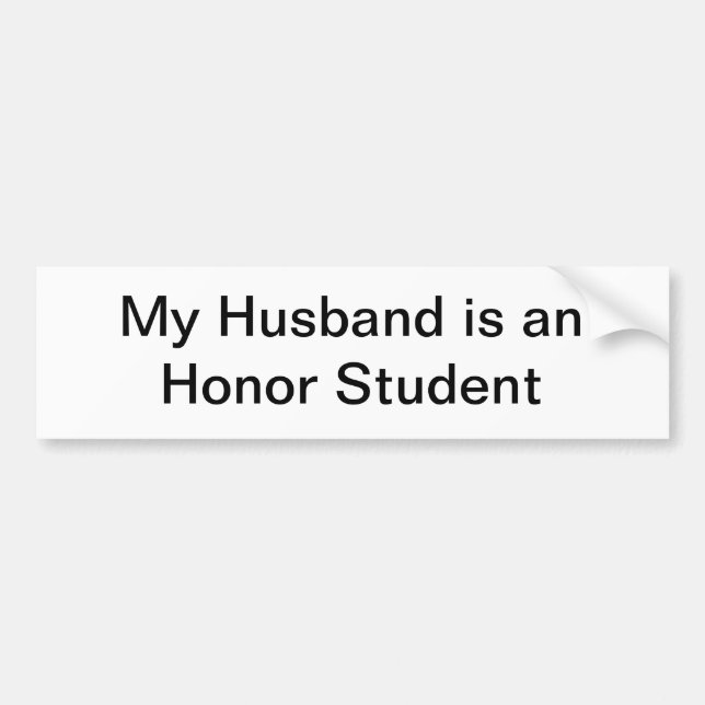 My Husband is an Honour Student Bumper Sticker (Front)
