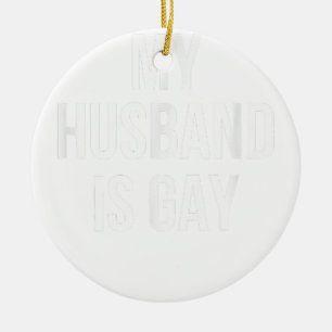 My Husband Is Gay Ceramic Tree Decoration