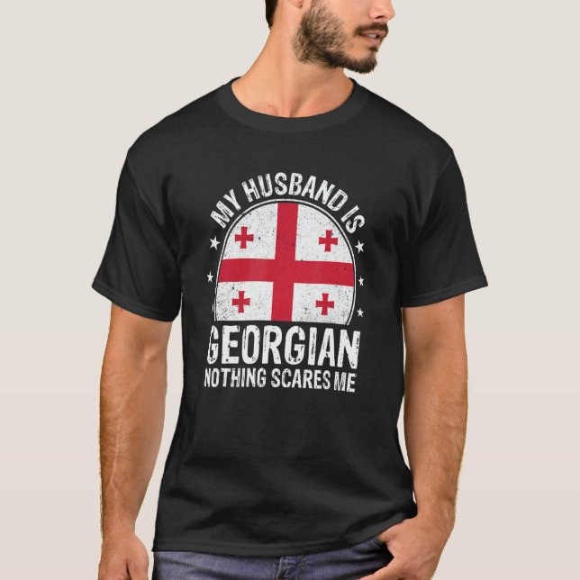 My Husband Is Georgian Nothing Scares Me Georgian  T-Shirt (Front)