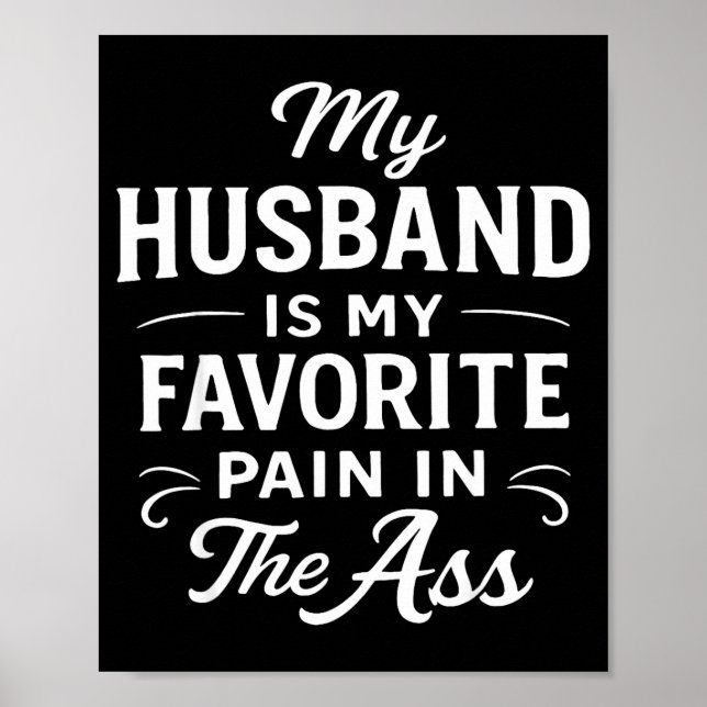 My Husband Is My Favorite Pain In The As Funny Say Poster (Front)
