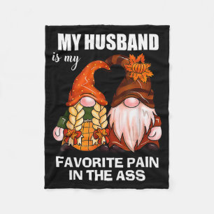 My Husband Is My Favorite Pain In The Gnomes Funny Fleece Blanket
