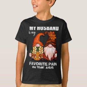 My Husband Is My Favorite Pain In The Gnomes Funny T-Shirt