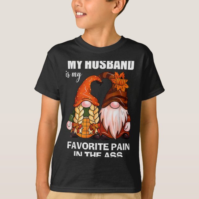 My Husband Is My Favorite Pain In The Gnomes Funny T-Shirt (Front)