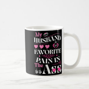 My Husband Is My Favourite Pain In The Hearts Funn Coffee Mug