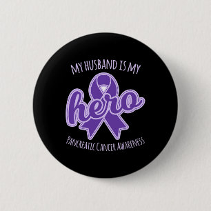 My Husband is my Hero Pancreatic Cancer Awareness  6 Cm Round Badge