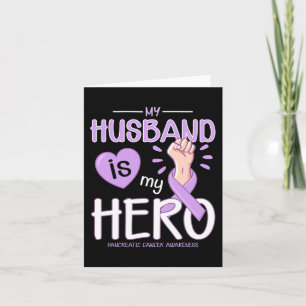 My Husband is my hero Pancreatic Cancer Awareness  Card