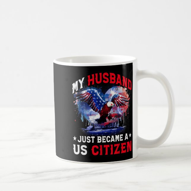 My Husband Just Became Us Citizen Immigrant Citize Coffee Mug (Right)