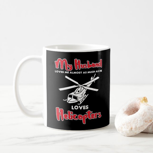 My Husband Loves Helicopters Funny Pilots Coffee Mug (With Donut)