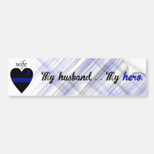 My husband.. My hero Bumper Sticker