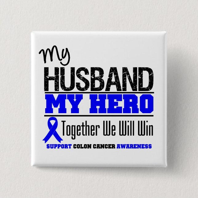 My Husband, My Hero Colon Cancer 15 Cm Square Badge (Front)