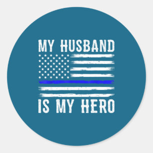 My husband my hero thin blue line police officer w classic round sticker