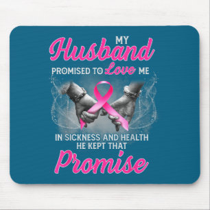 My husband promised love me sickness breast cancer mouse mat