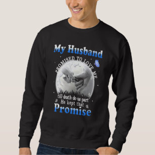 My Husband Promised To Love Me Till Death Do Us Pa Sweatshirt