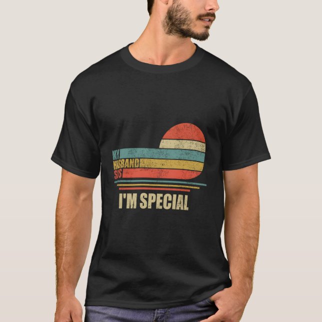 My Husband Says I'M Special Husband T-Shirt (Front)