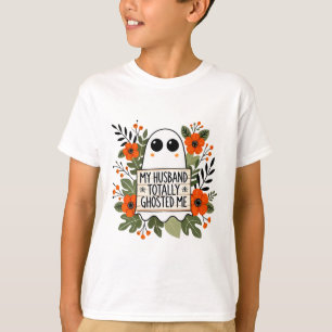 My Husband Totally Ghosted Me Spooky Funny Women H T-Shirt