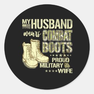 My Husband Wears Combat Boots Proud Military Classic Round Sticker