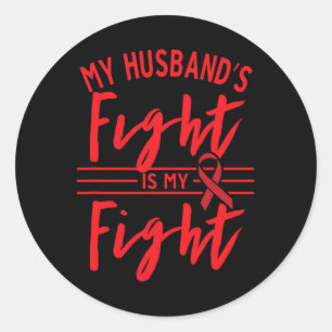 My Husband's Fight is My Fight Blood Cancer Awaren Classic Round Sticker