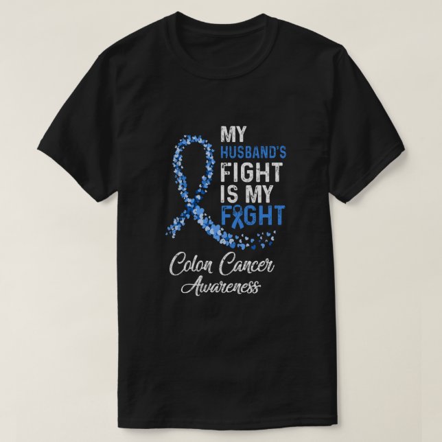 My Husbands Fight Is My Fight Colon Cancer Awarene T-Shirt (Design Front)