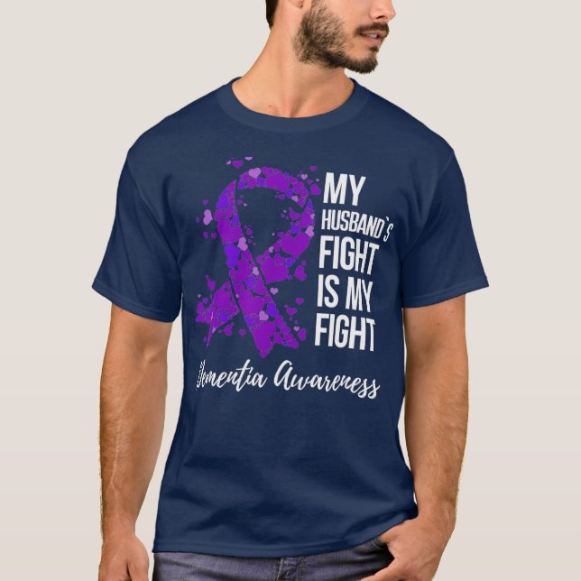 My Husbands Fight Is My Fight Dementia Awareness T-Shirt (Front)