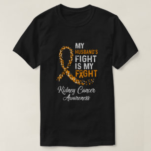 My Husbands Fight Is My Fight Kidney Cancer Awaren T-Shirt