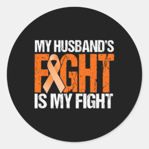 My Husband's Fight is My Fight Leukaemia Awareness Classic Round Sticker