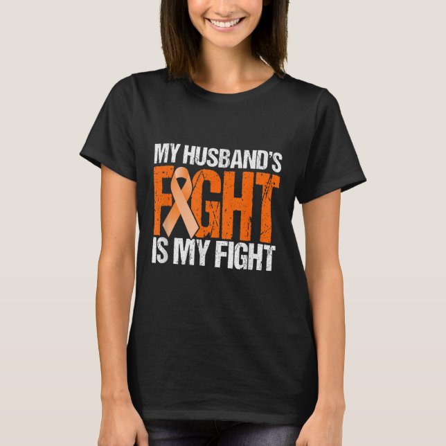 My Husbands Fight Is My Fight Leukaemia Awareness  T-Shirt (Front)