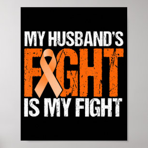 My Husband's Fight is My Fight Leukemia Awareness  Poster
