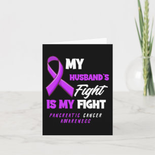 My Husband's Fight Is My Fight Pancreatic Cancer A Card