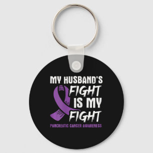 My Husband's Fight Is My Fight Pancreatic Cancer A Key Ring