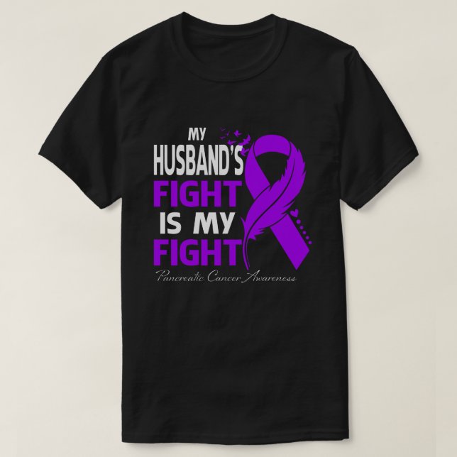 My Husband's Fight Is My Fight Pancreatic Cancer A T-Shirt (Design Front)