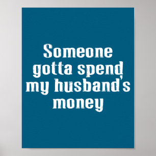My husband's money, family, spending, marriage poster