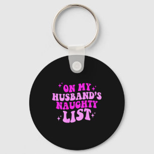 My husband's naughty list , key ring