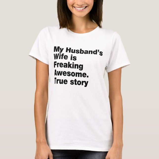 my husband's wife is freaking awesome T-Shirt (Front)