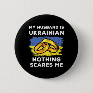My Husbynd Is Ukrainian Nothing Scares Me Funny Uk 6 Cm Round Badge
