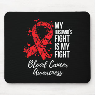 My Husbynd’s Fight Is My Fight Blood Cancer Awaren Mouse Mat