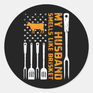 My Husbynd Smells Like Brisket Smoking Meat Byrbec Classic Round Sticker