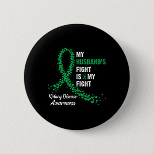 My Husbynd's Fight My Fight Kidney Disease Awarene 6 Cm Round Badge