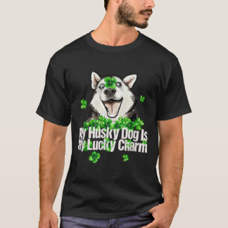 My Husky Dog Is My Lucky Charm T-Shirt