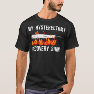 My Hysterectomy Recovery Present Uterine Operation T-Shirt