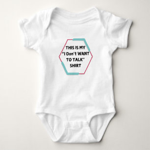 my I don’t want to talk shirt- w Baby Bodysuit