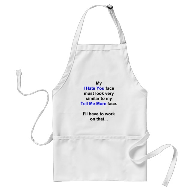 My "I Hate You Face"... Standard Apron (Front)