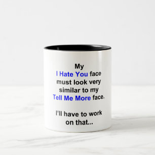 My "I Hate You Face"... Two-Tone Coffee Mug