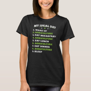 My Ideal Day Funny Farming Agriculture Farmer T-Shirt