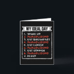 My Ideal Day Funny Paragliding Birthday Gift Card<br><div class="desc">My Ideal Day Funny Paragliding Gift design. Ideal Birthday Christmas or Father's Day Paraglider parachutist & skydving Gift for your dad or husband. Retro present for wife,  Women,  mum on Mother's Day.</div>