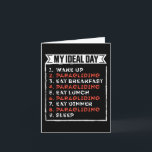 My Ideal Day Funny Paragliding Birthday Gift Card<br><div class="desc">My Ideal Day Funny Paragliding Gift design. Ideal Birthday Christmas or Father's Day Paraglider parachutist & skydving Gift for your dad or husband. Retro present for wife,  Women,  mum on Mother's Day.</div>