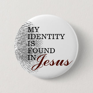 My Identity is Found in Jesus 6 Cm Round Badge