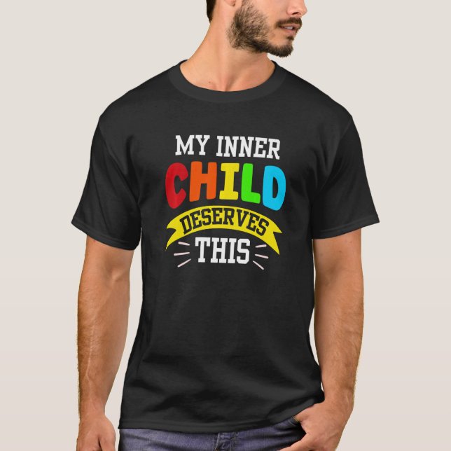 My Inner Child Deserves This Myself Cute Positive  T-Shirt (Front)