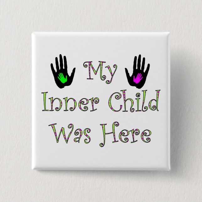 My Inner Child Was Here Square 15 Cm Square Badge (Front)