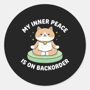 My Inner Peace Is On Ckorder Funny Yoga Meditation Classic Round Sticker